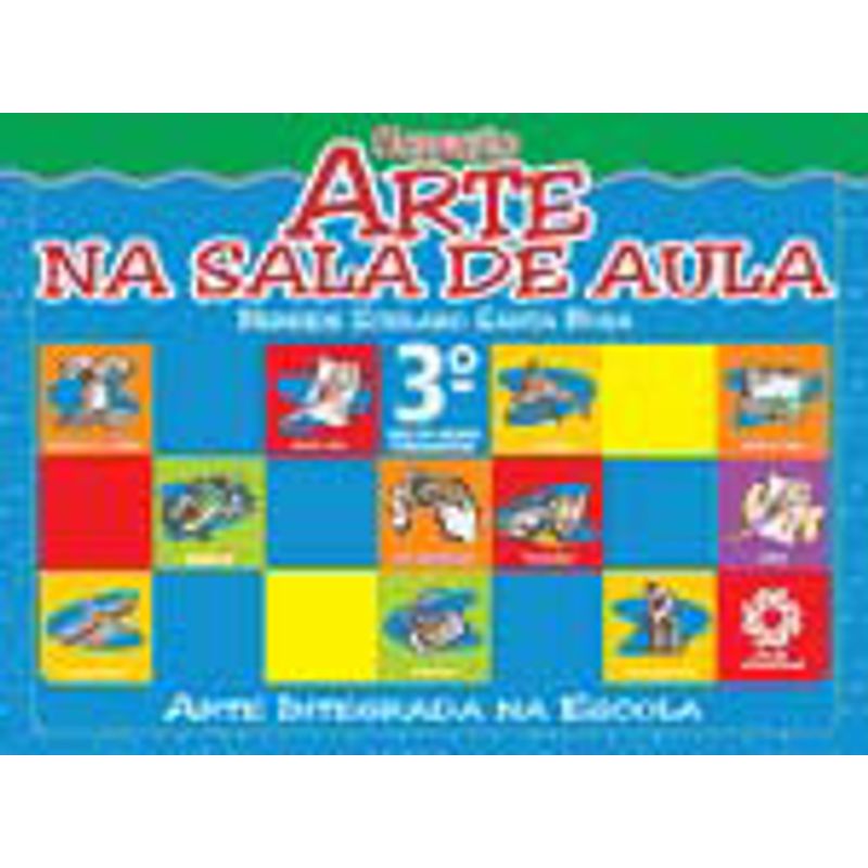 ARTE NA SALA DE AULA - 3º ANO - 2ª SERIE