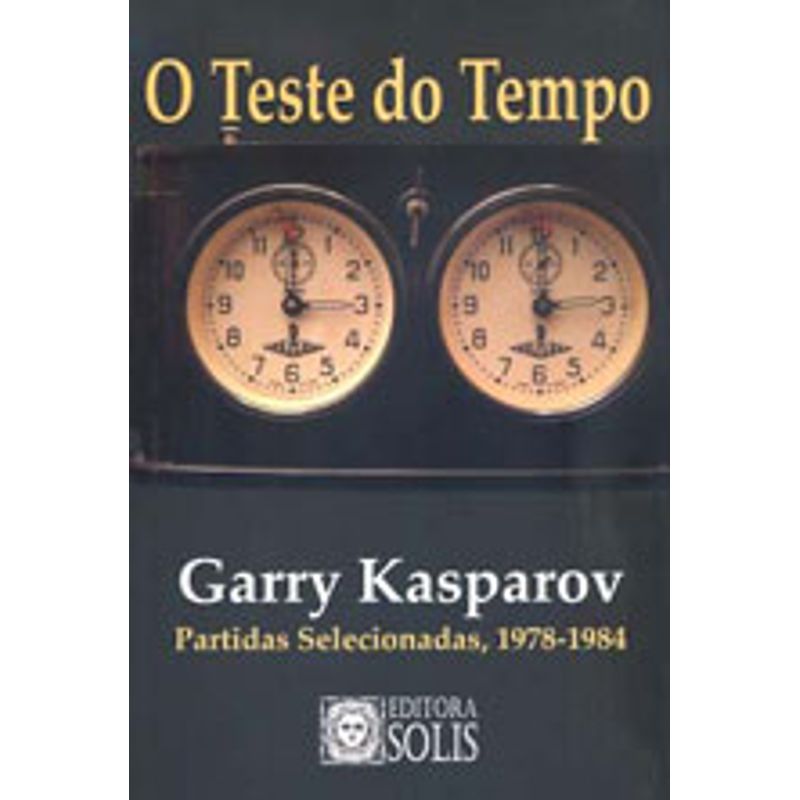 O Teste do Tempo - Garry Kasparov - Traça Livraria e Sebo