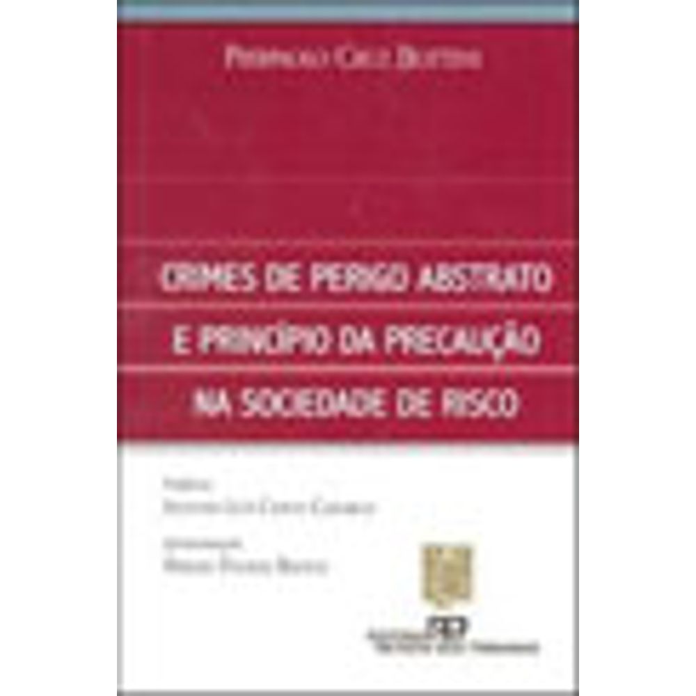 CRIMES DE PERIGO ABSTRATO E PRINCIPIOS DA PRECAUCAO NA SOCIEDADE DE ...