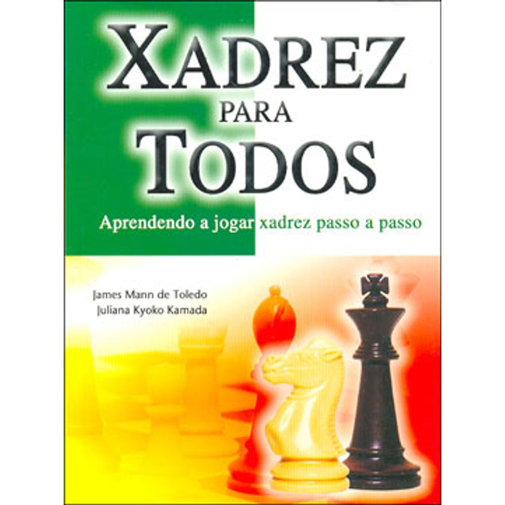 Livro: Xadrez para todos - aprendendo a jogar xadrez passo a passo
