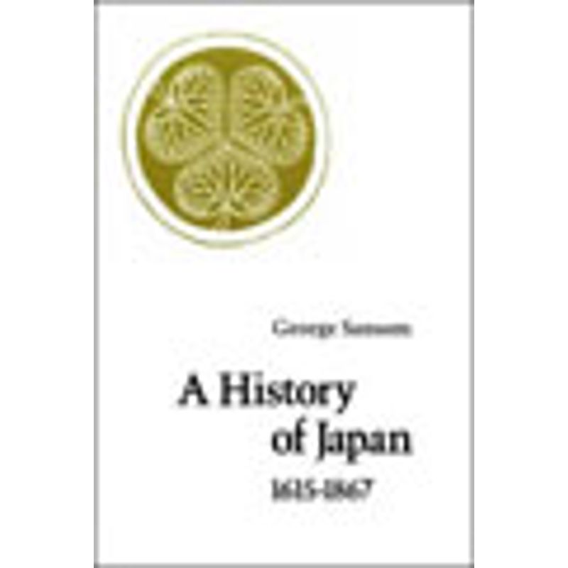 HISTORY OF JAPAN TO 1615-1867, A - SANSOM, GEORGE | Livraria