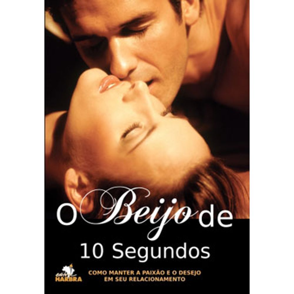 BEIJO DE 10 SEGUNDOS, O | Livraria Martins Fontes Paulista