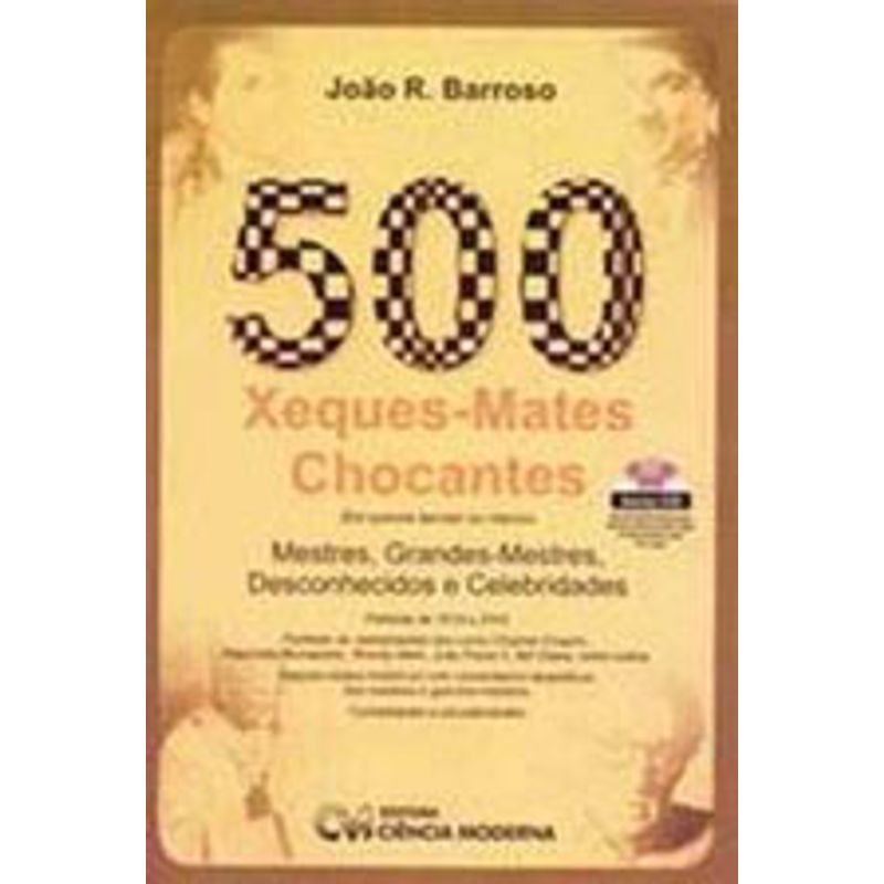 500 XEQUES-MATES CHOCANTES EM QUINZE LANCES OU MEN