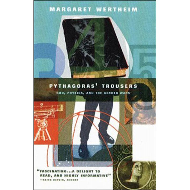 Pythagoras' Trousers: God, Physics, and the Gender Wars: Wertheim,  Margaret: 9780812922004: Amazon.com: Books