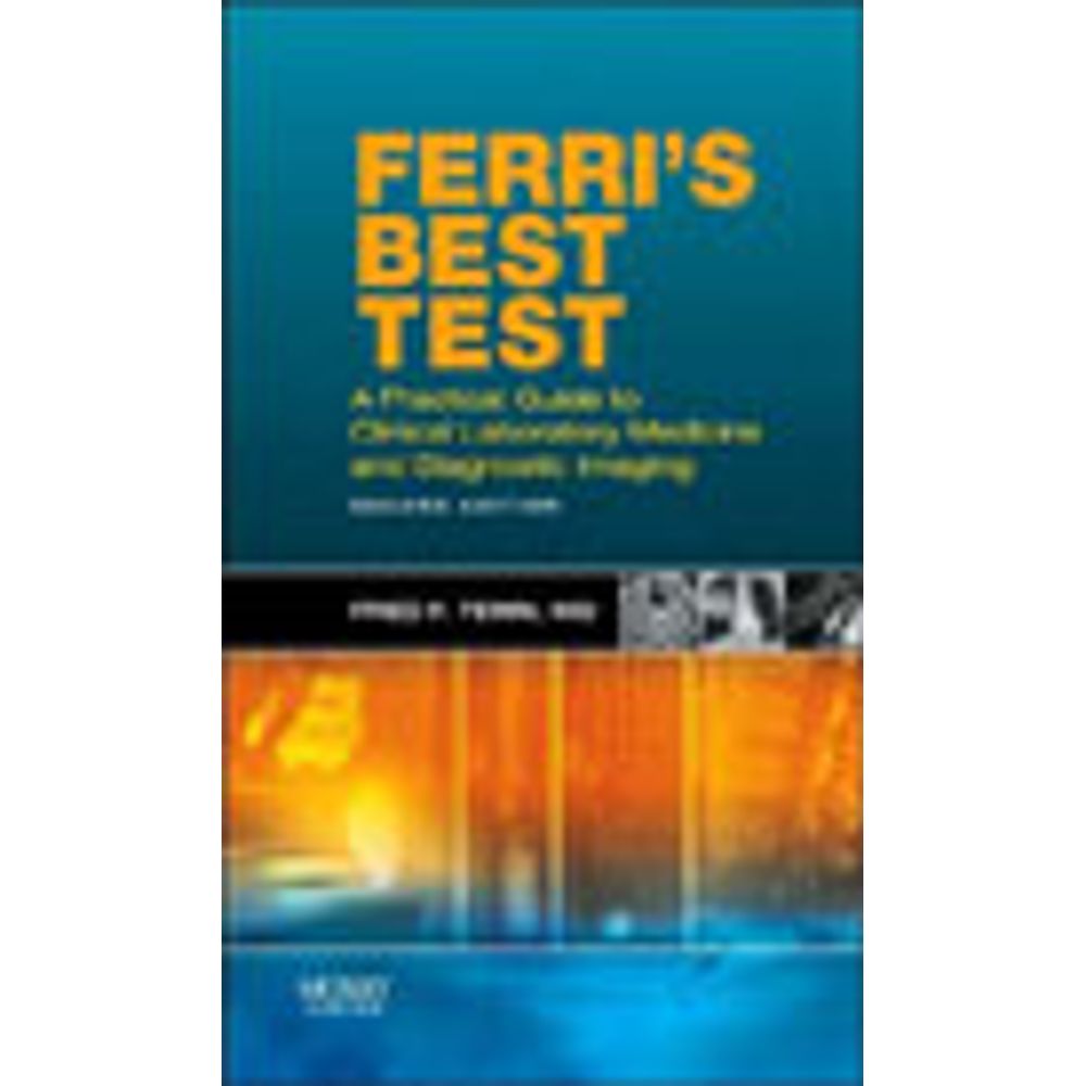 FERRI'S BEST TEST A PRACTICAL GUIDE TO LABORATORY MEDICINE AND