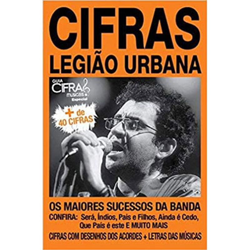 Guia de Cifra Musicais Especial: Legião Urbana - Os maiores sucessos da  Banda Legião Urbana - Guia de Cifra Musicais Especial: Legião Urbana -  Editora Online