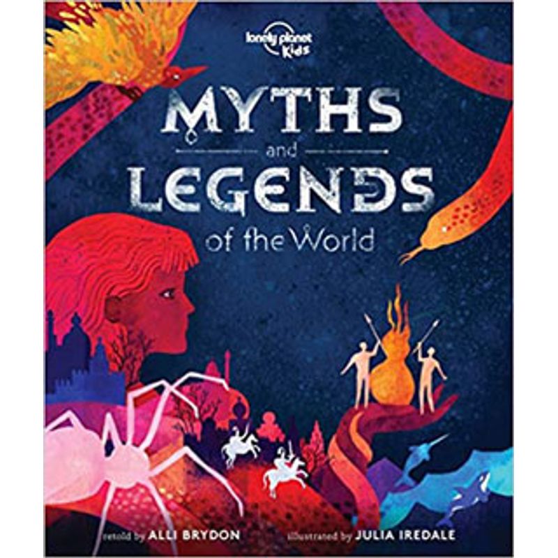MYTHS AND LEGENDS OF THE WORLD - LONELY PLANET KIDS | BRYDON, ALLI