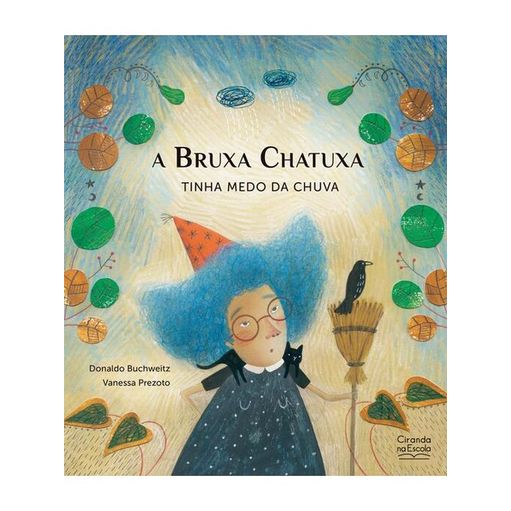 A BRUXA CHATUXA TINHA MEDO DA CHUVA - BUCHWEITZ, DONALDO