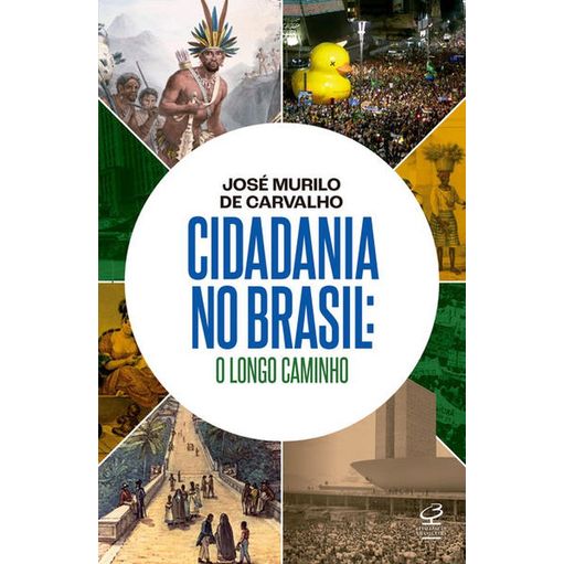 CIDADANIA NO BRASIL: O LONGO CAMINHO - CARVALHO, JOSE MURILO DE