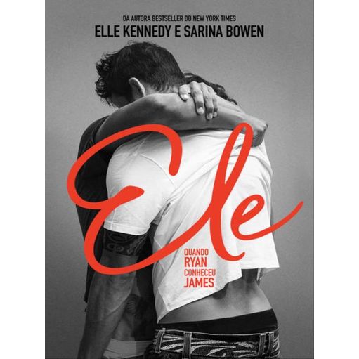 ELE: QUANDO RYAN CONHECEU JAMES - KENNEDY, ELLE | BOWEN, SARINA