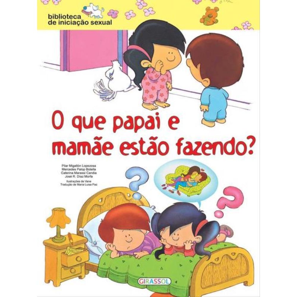 BIBLIOTECA DE INICIAÇÃO SEXUAL - O QUE PAPAI E MAMÃE ESTÃO FAZENDO? |  Livraria Martins Fontes Paulista