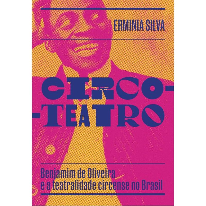 Circo-teatro: Benjamim de Oliveira e a teatralidade circense no Brasil by  Itaú Cultural - Issuu