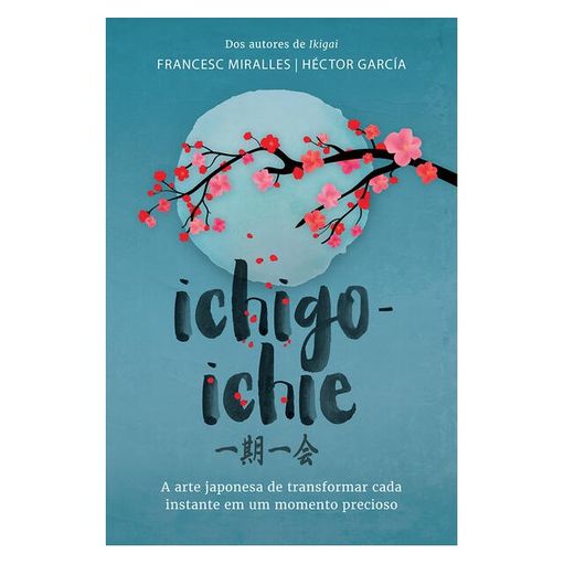 ICHIGO-ICHIE - MIRALLES, FRANCESC | GARCIA, HÉCTOR | Livraria