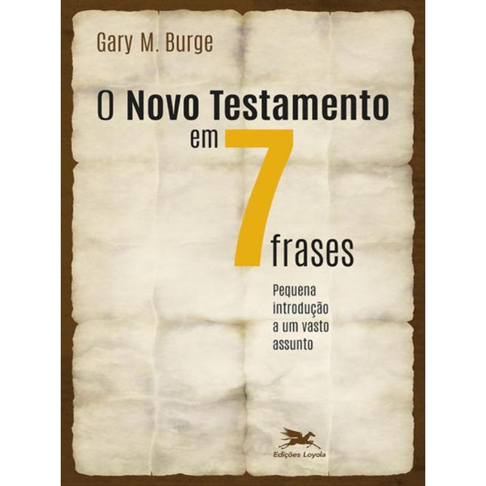 O NOVO TESTAMENTO EM SETE FRASES | Livraria Martins Fontes Paulista