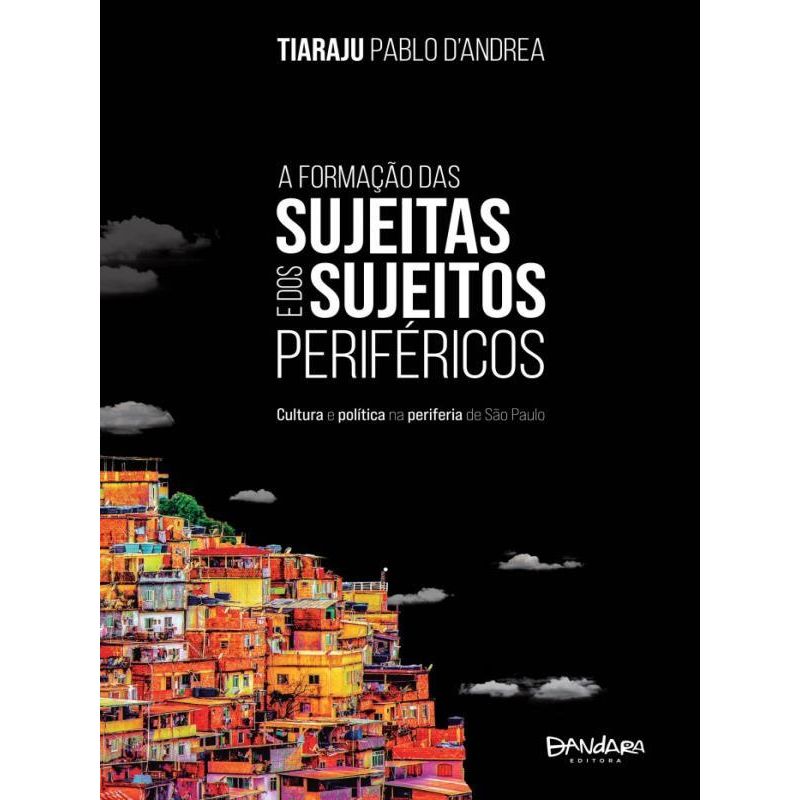A FORMAÇÃO DAS SUJEITAS E DOS SUJEITOS PERIFÉRICOS - D'ANDREA