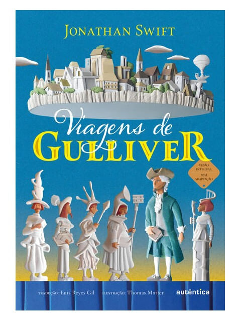VIAGENS DE GULLIVER - (TEXTO INTEGRAL - CLÁSSICOS AUTÊNTICA