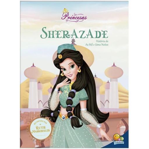 MEU SONHO DE PRINCESA: SHERAZADE - MARSCHALEK, RUTH | Livraria
