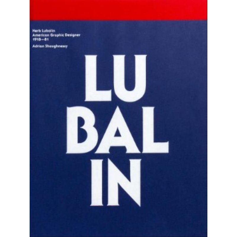 アート・デザイン・音楽 HERB LUBALIN / AMERICAN GRAPHIC DESIGNER HERB LUBALIN - AMERICAN GRAPHIC DESIGNER - SHAUGHNESSY, ADRIAN