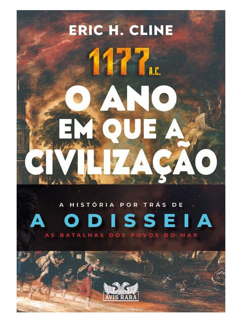 1177 A.C. - O ANO EM QUE A CIVILIZAÇÃO ENTROU EM COLAPSO