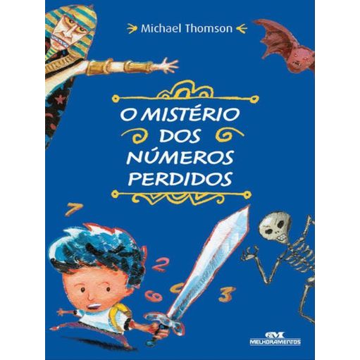 O MISTÉRIO DOS NÚMEROS PERDIDOS - THOMSON, MICHAEL | Livraria