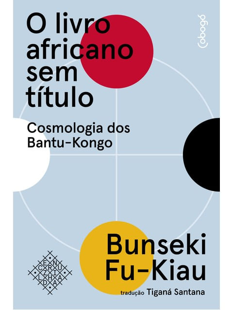 O LIVRO AFRICANO SEM TÍTULO - COSMOLOGIA DOS BANTU-KONGO - FU-KIAU