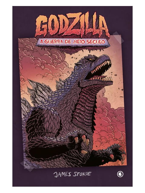 GODZILLA – A GUERRA DE MEIO SÉCULO - STOKOE, JAMES | Livraria