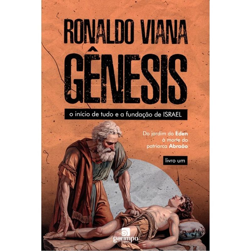 GÊNESIS - O INÍCIO DE TUDO E A FUNDAÇÃO DE ISRAEL - VOL. 1 - VIANA