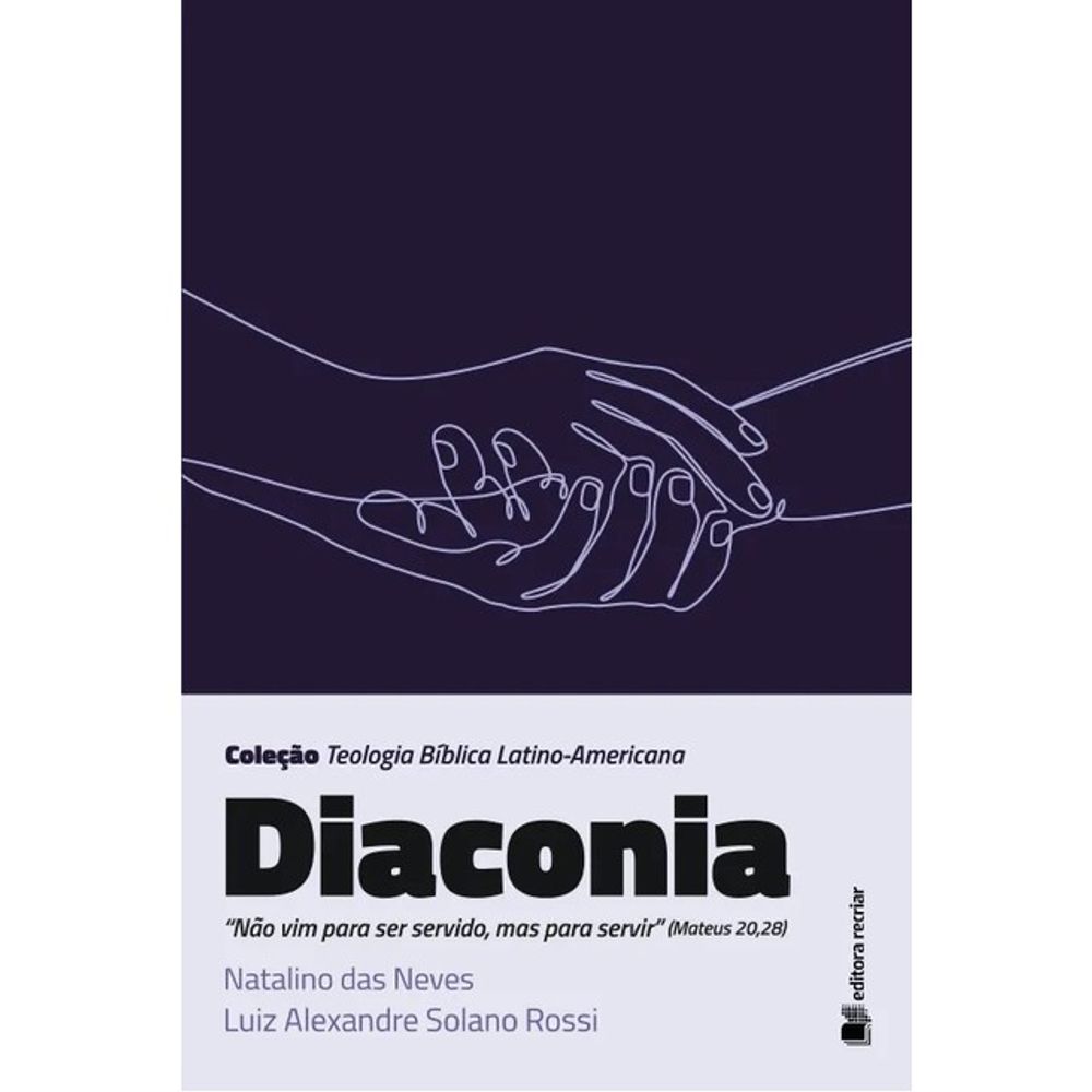 DIACONIA - NEVES, NATALINO DAS | ROSSI, LUIS ALEXANDRE SOLANO | Livraria  Martins Fontes