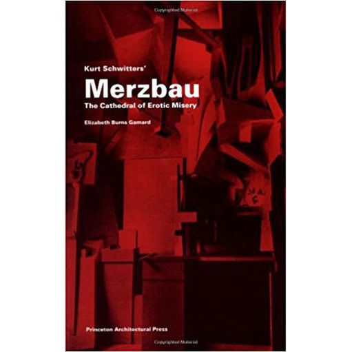 KURT SCHWITTERS MERZBAU - GAMARD, ELIZABETH BURNS | Livraria