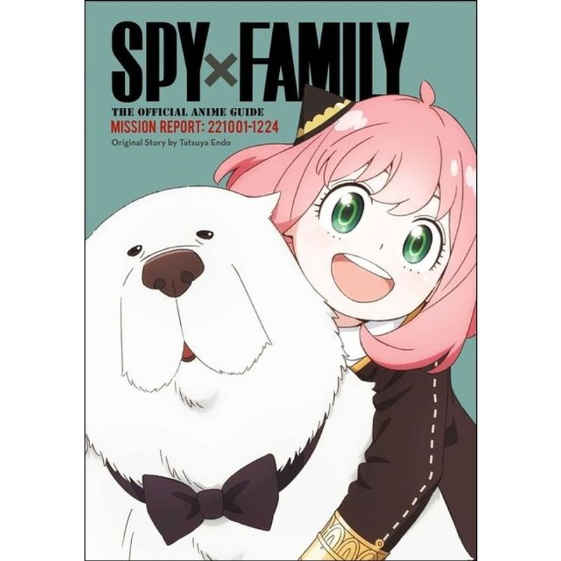 SPY X FAMILY - THE OFFICIAL ANIME GUIDE - MISSION REPORT: 221001