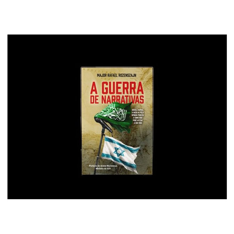 A GUERRA DE NARRATIVAS - ROZENSZAJN, MAJOR RAFAEL | Livraria