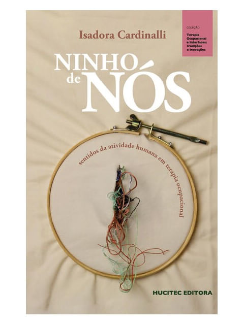 NINHO DE NÓS: SENTIDOS DA ATIVIDADE HUMANA EM TERAPIA OCUPACIONAL - VOL. 7
