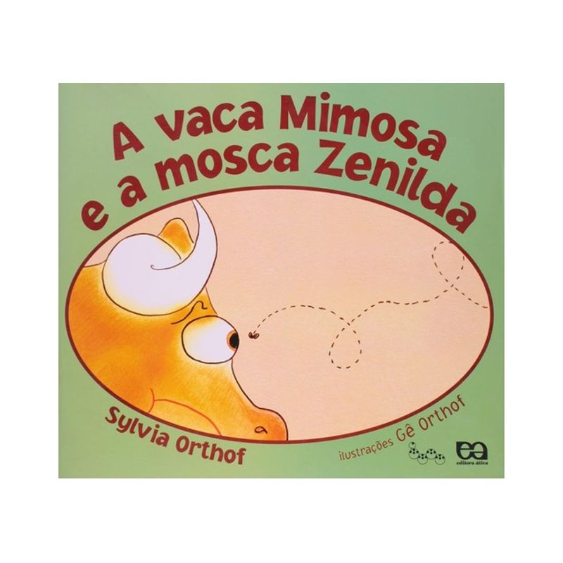 A VACA MIMOSA E A MOSCA ZELINDA - ORTHOF, SYLVIA | Livraria