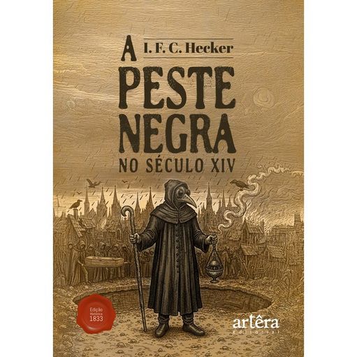 A PESTE NEGRA NO SÉCULO XIV - HECKER, I. F. C. | Livraria Martins