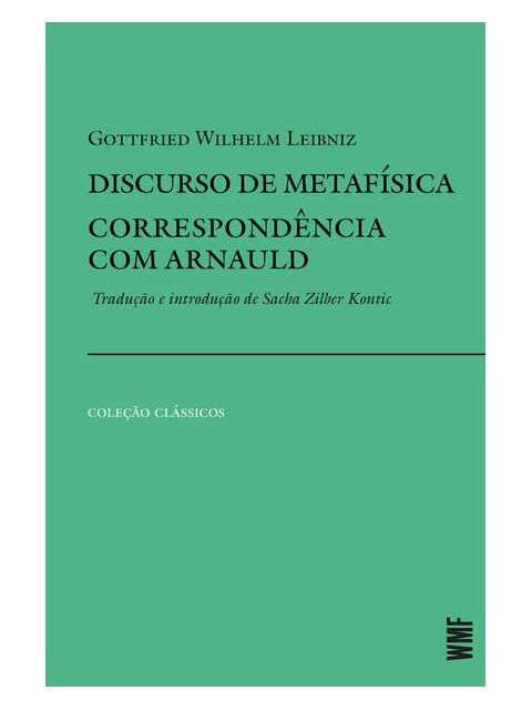 DISCURSO DE METAFÍSICA E CORRESPONDÊNCIA COM ARNAULD