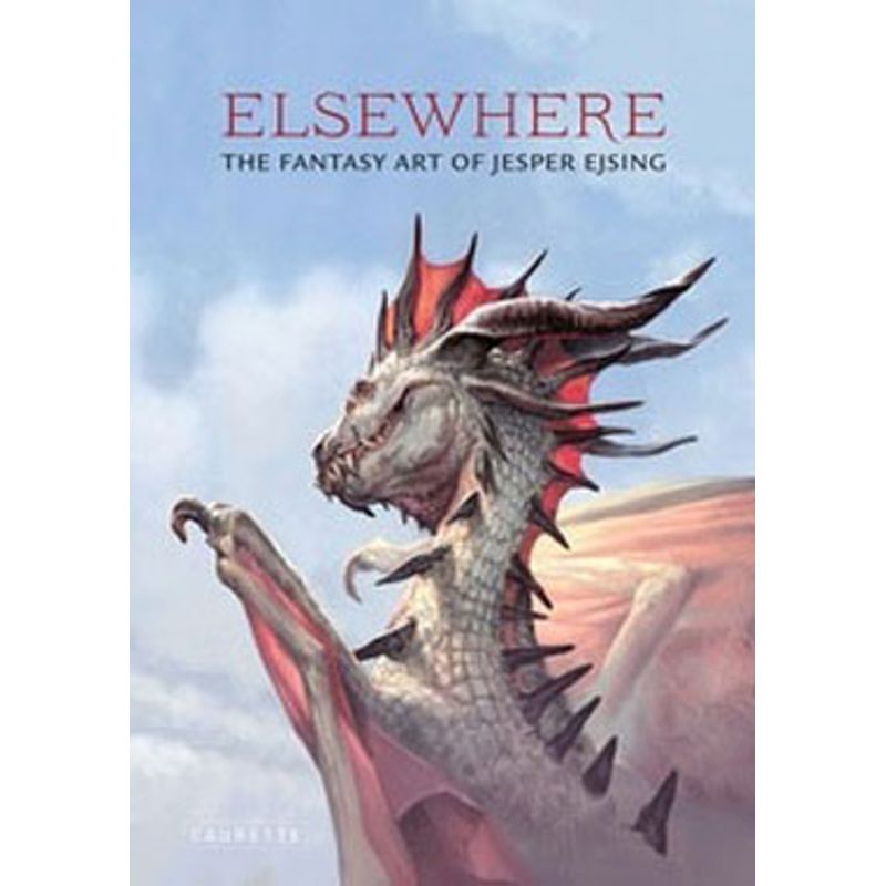 ELSEWHERE - THE FANTASY ART OF JESPER EJSING - EJSING, JESPER