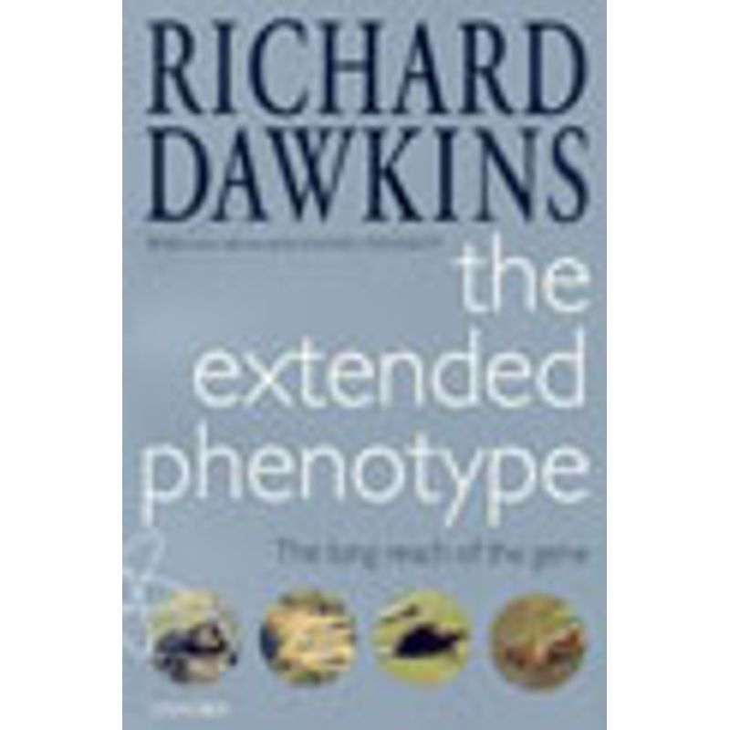 EXTENDED PHENOTYPE, THE - THE LONG REACH OF THE GENE - DAWKINS