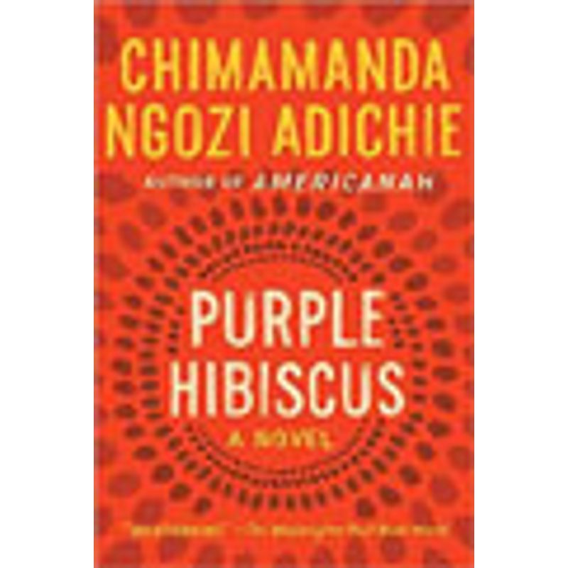 PURPLE HIBISCUS - A NOVEL - ADICHIE, CHIMAMANDA NGOZI | Livraria