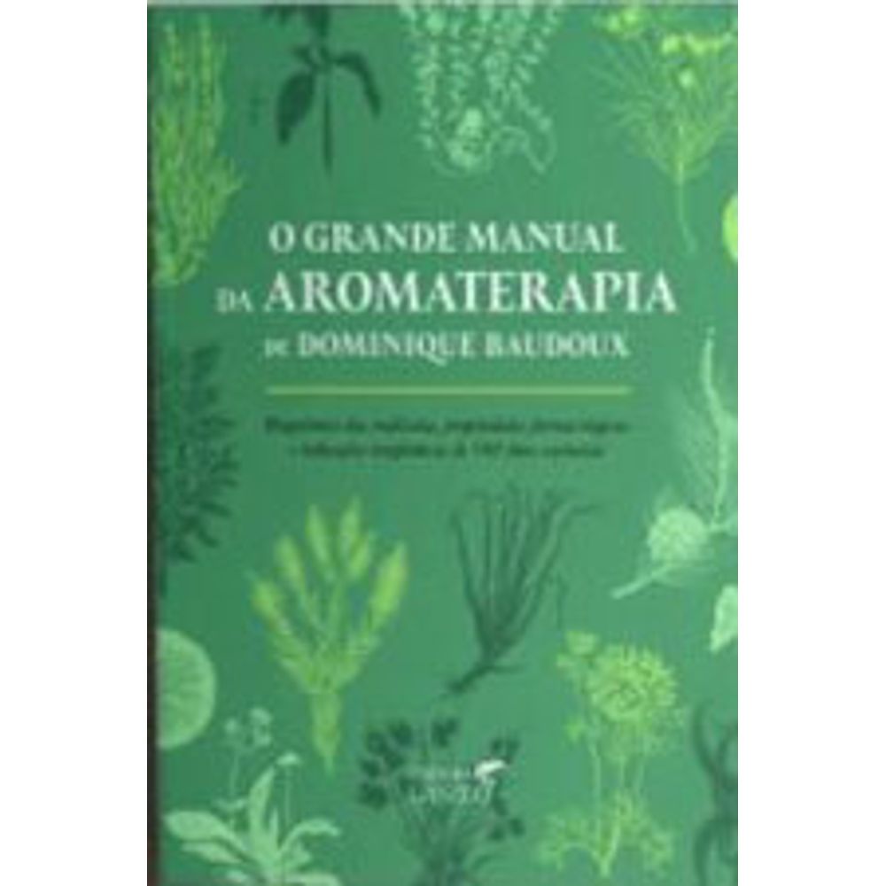 O GRANDE MANUAL DA AROMATERAPIA - Martinsfontespaulista