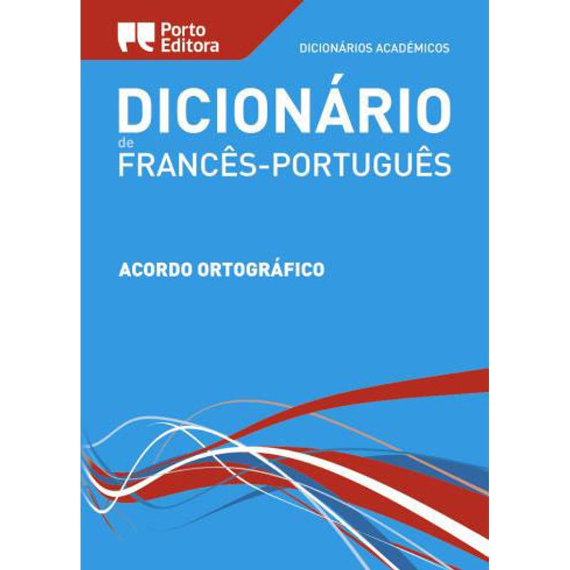 Dicionário Francês-Português (Dicionários Académicos Porto Editora