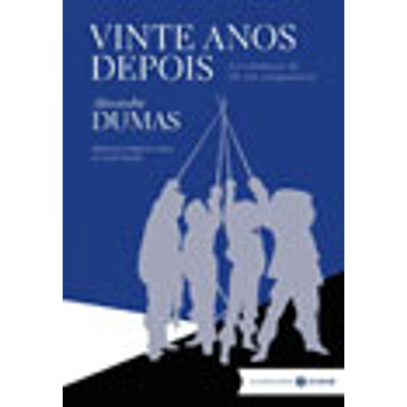VINTE ANOS DEPOIS: EDIÇÃO COMENTADA E ILUSTRADA - DUMAS, ALEXANDRE