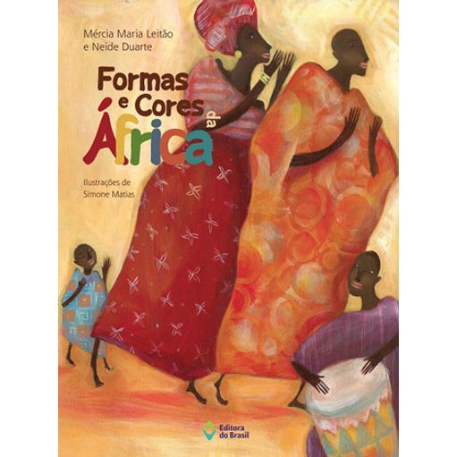 FORMAS E CORES DA ÁFRICA - LEITAO, MERCIA MARIA | DUARTE, NEIDE
