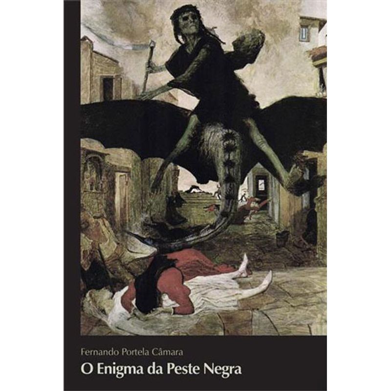 ENIGMA DA PESTE NEGRA, O - CAMARA, FERNANDO PORTELA | Livraria