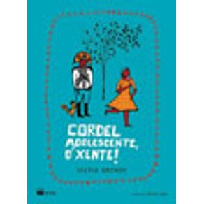 CORDEL ADOLESCENTE, Ó XENTE! - ORTHOF, SYLVIA | LIRA, JOANA