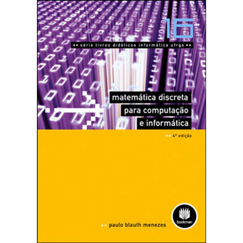 MATEMÁTICA DISCRETA PARA COMPUTAÇÃO E INFORMÁTICA - VOL. 16 ...