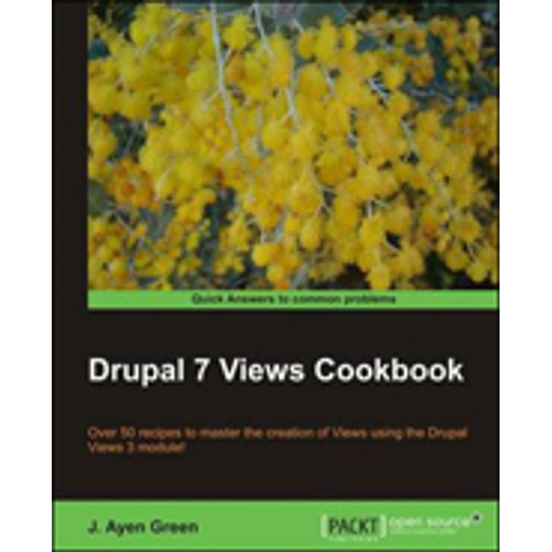 DRUPAL 7 VIEWS COOKBOOK