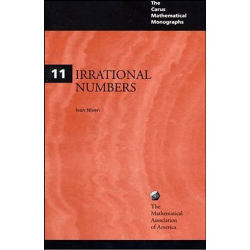 Irrational Numbers (Carus Mathematical Monographs, Series