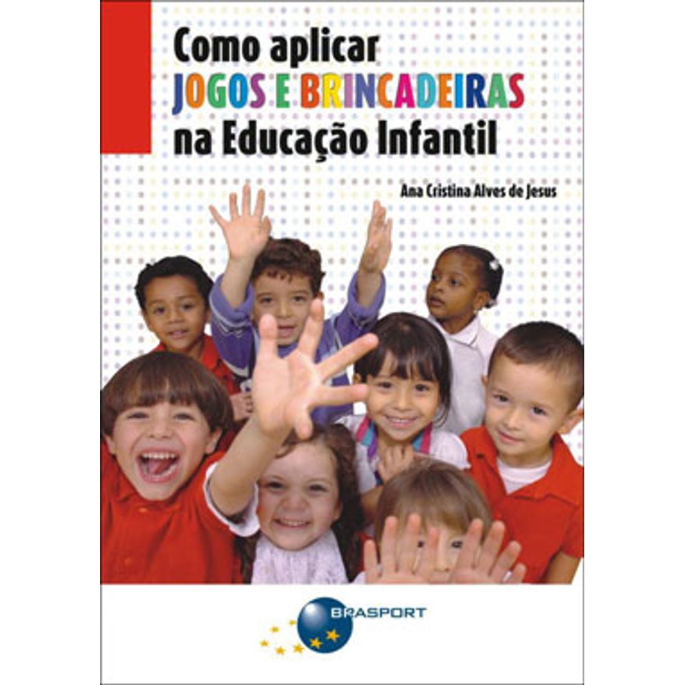 Dez jogos e brincadeiras para educação infantil