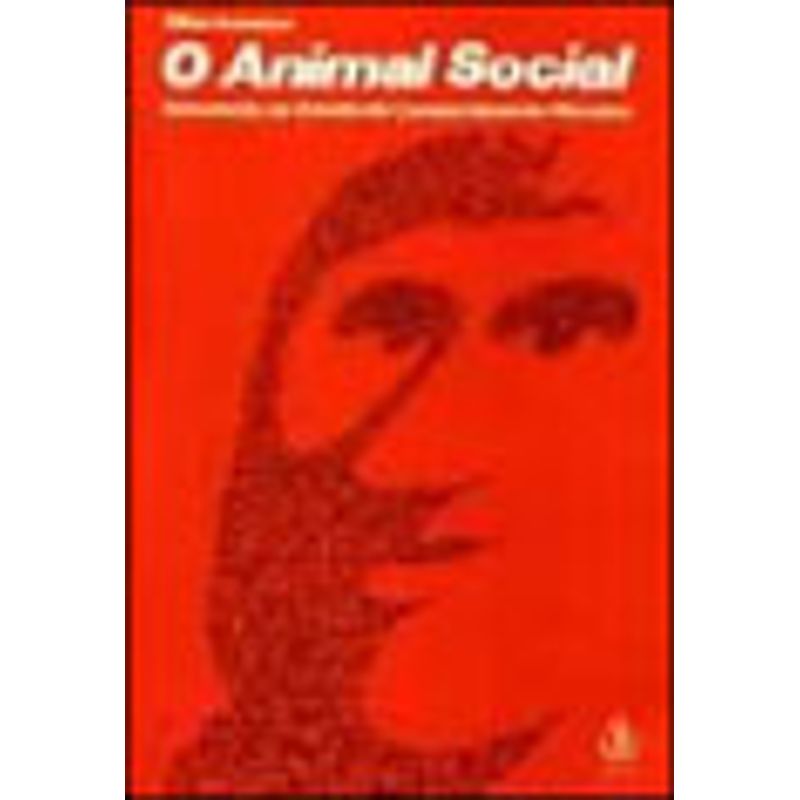 ANIMAL SOCIAL, O - INTRODUÇAO AO ESTUDO DO COMPORTAMENTO HUMANO - martinsfontespaulista ANIMAL SOCIAL, O - INTRODUÇAO AO ESTUDO DO COMPORTAMENTO HUMANO - martinsfontespaulista