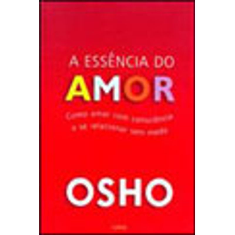 A ESSÊNCIA DO AMOR - OSHO | Livraria Martins Fontes